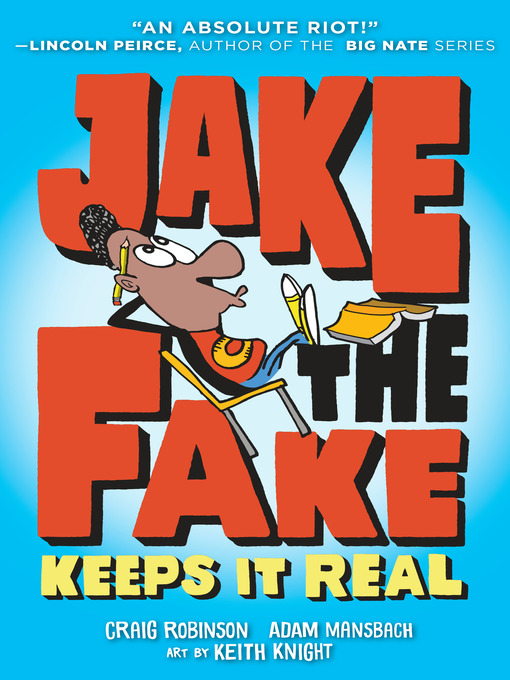 Title details for Jake the Fake Keeps It Real by Craig Robinson - Wait list